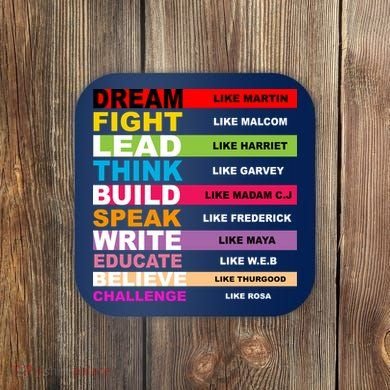 Dream Like Martin Fight Like Malcom Black History Month Coaster