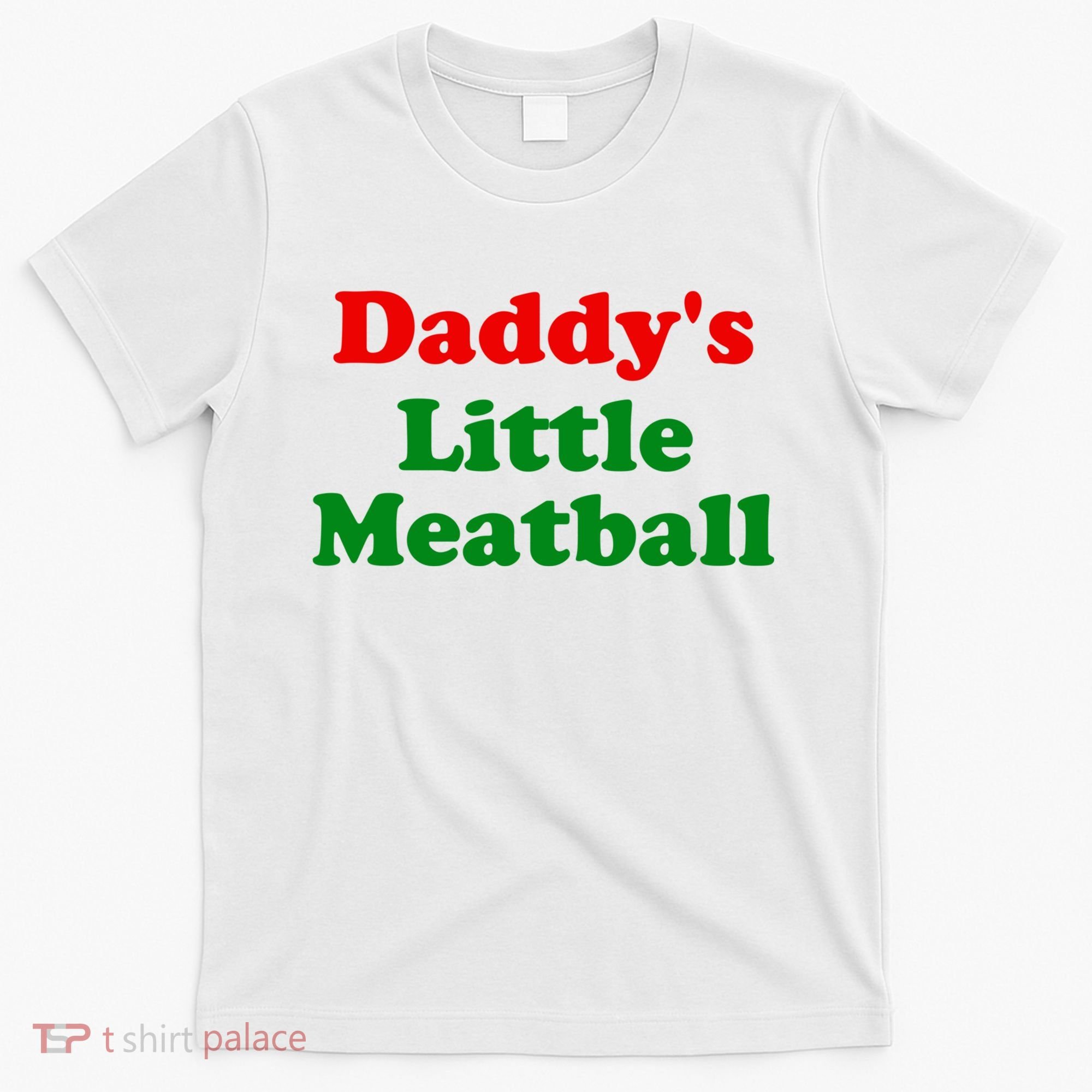 Daddys Little Meatball Funny Italian Joke T-Shirt