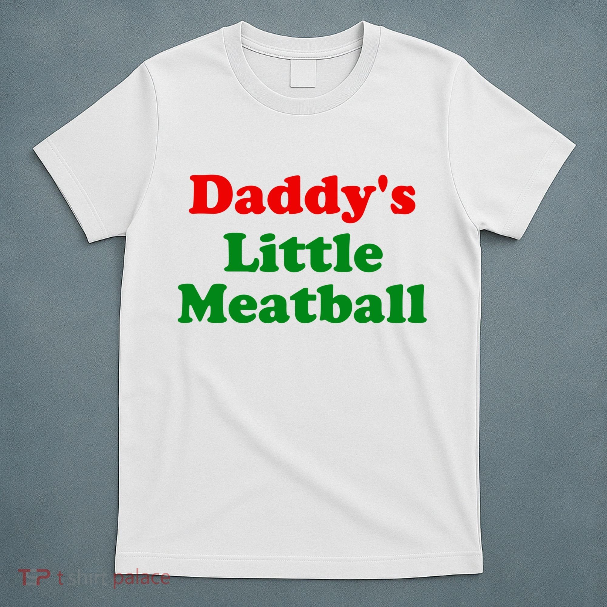 Daddys Little Meatball Funny Italian Joke T-Shirt