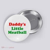 Daddys Little Meatball Funny Italian Joke Button thumb 0