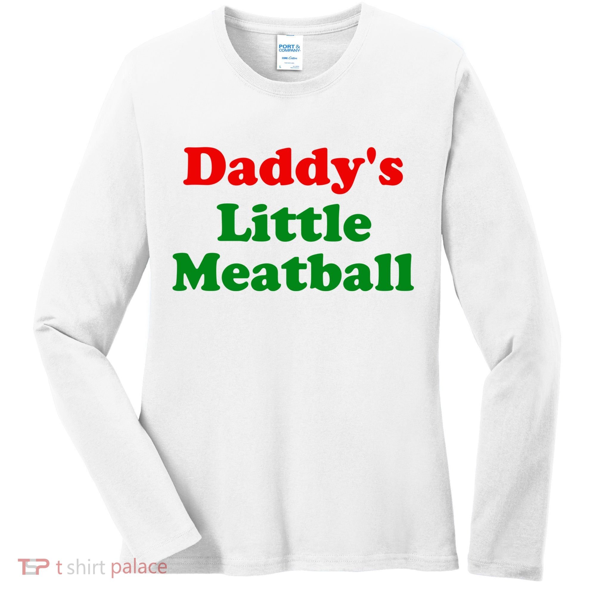 Daddys Little Meatball Funny Italian Joke Women's Long Sleeve Shirt