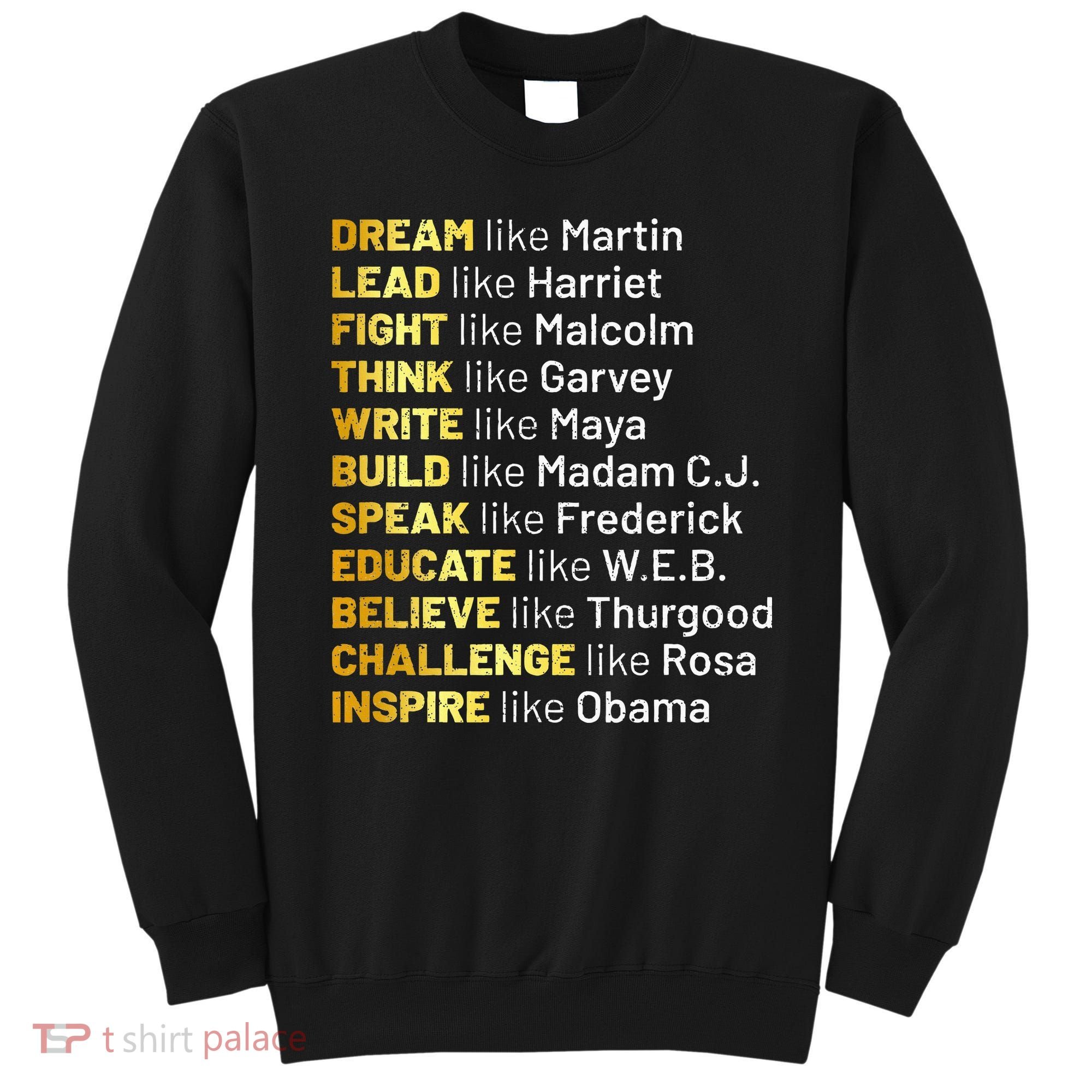 Dream Like Martin Lead Like Harriet Black History Month Sweatshirt
