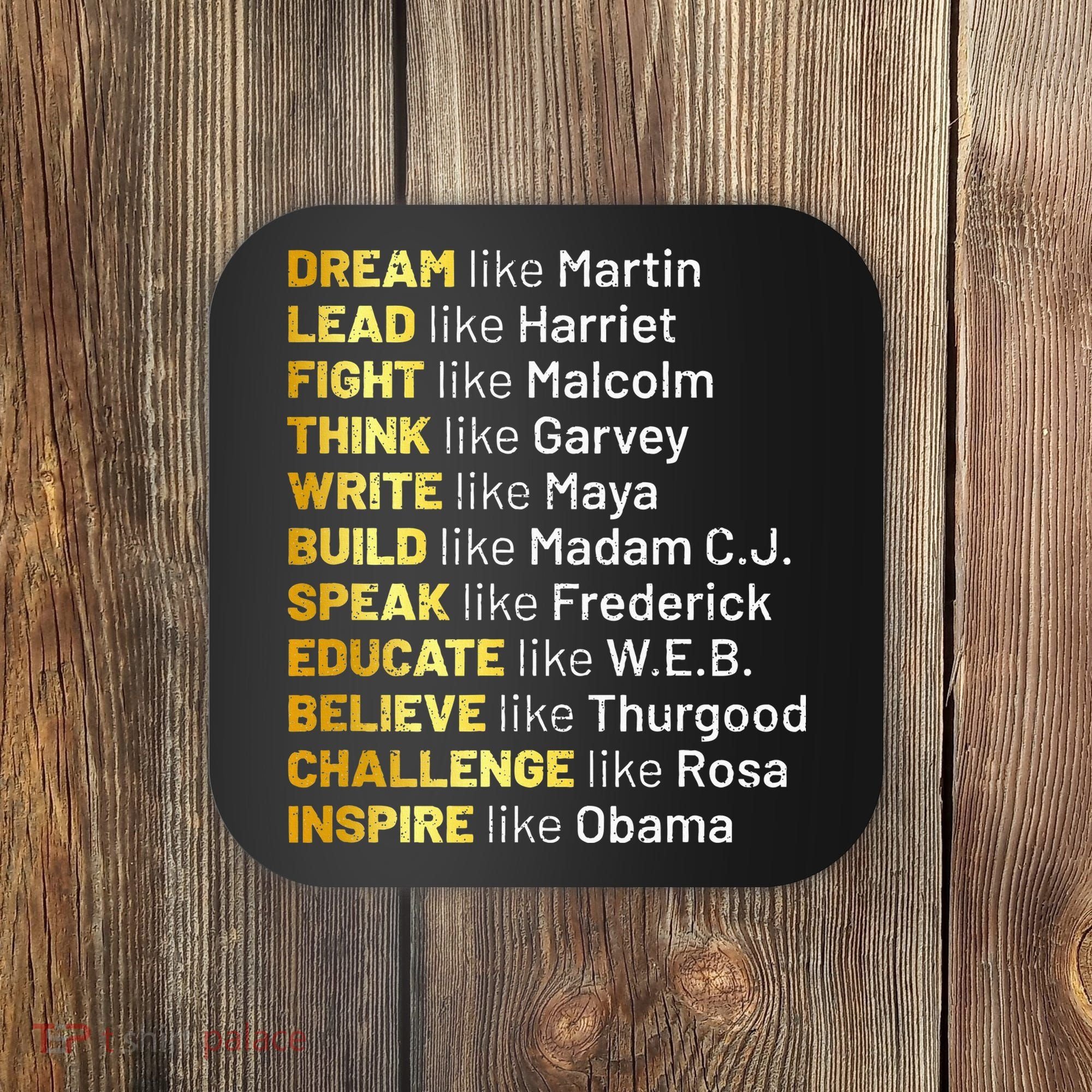 Dream Like Martin Lead Like Harriet Black History Month Coaster