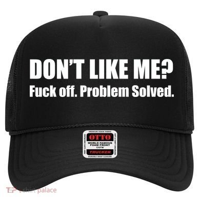 Don’T Like Me Hat