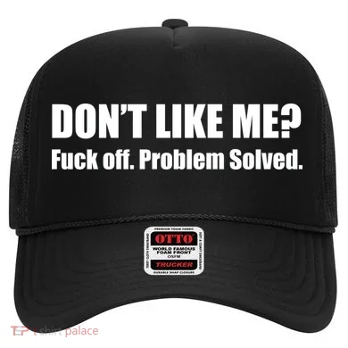 Don’T Like Me Hat