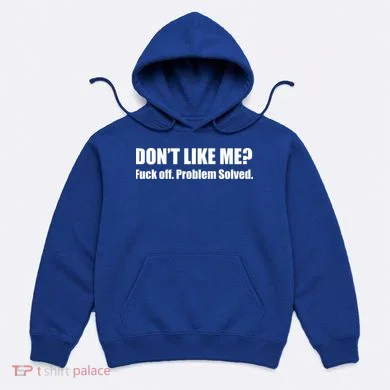 Don’T Like Me Hoodie
