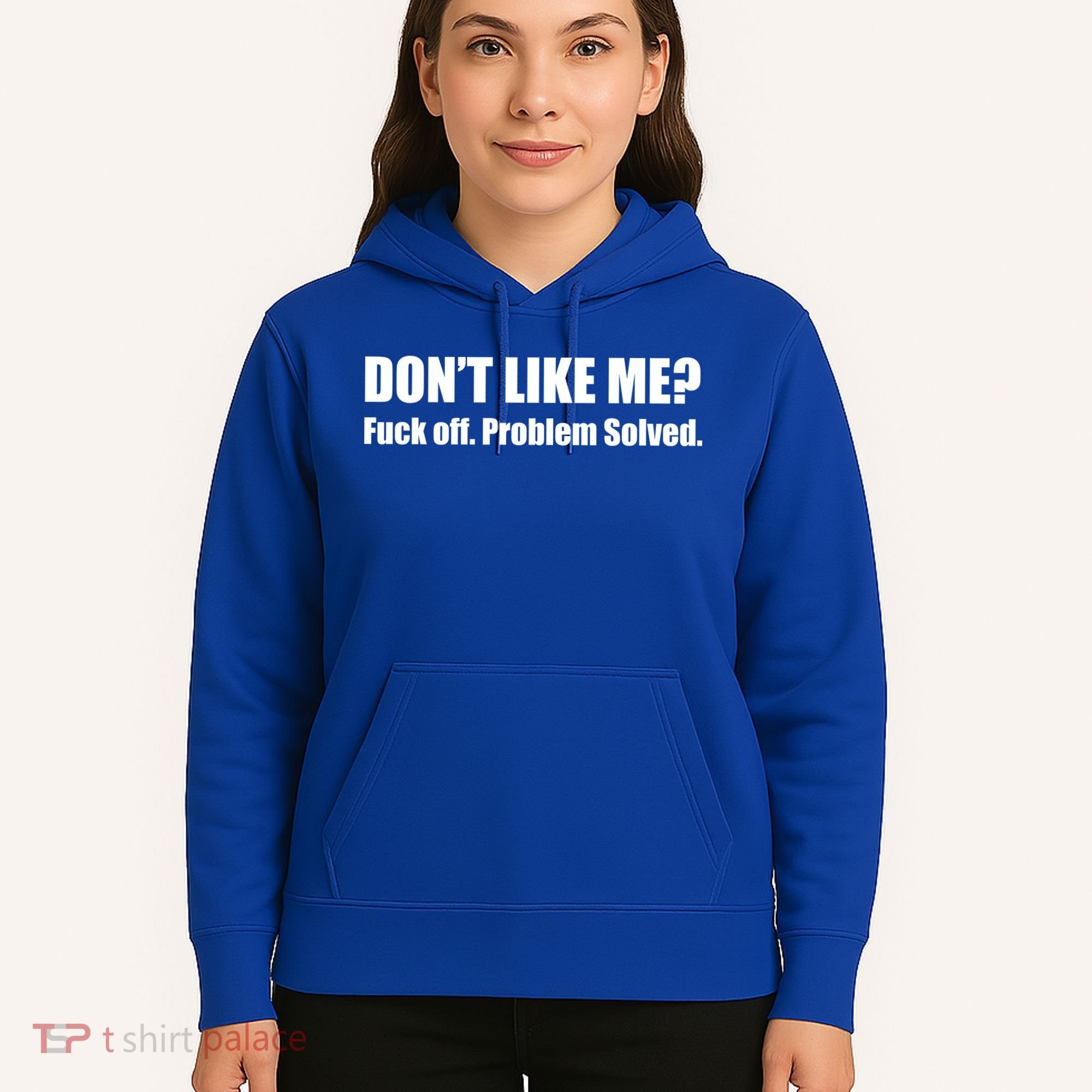 Don’T Like Me Hoodie