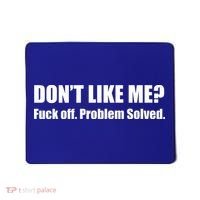 Don’T Like Me Mousepad thumb 0