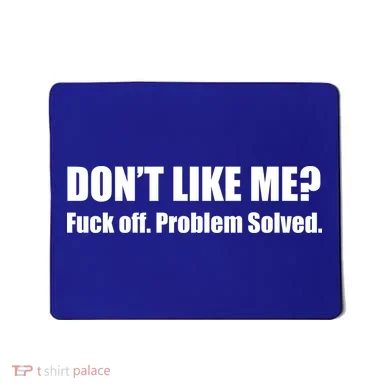 Don’T Like Me Mousepad