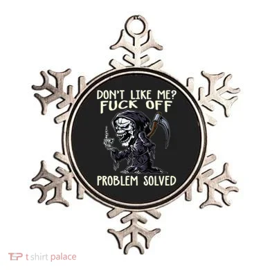 DonT Like Me Fuck Off Problem Solved Funny Grim Reaper Ornament