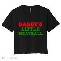 Daddys Little Meatball Funny Italian Dad Joke Women's Crop Top Tee thumb 0