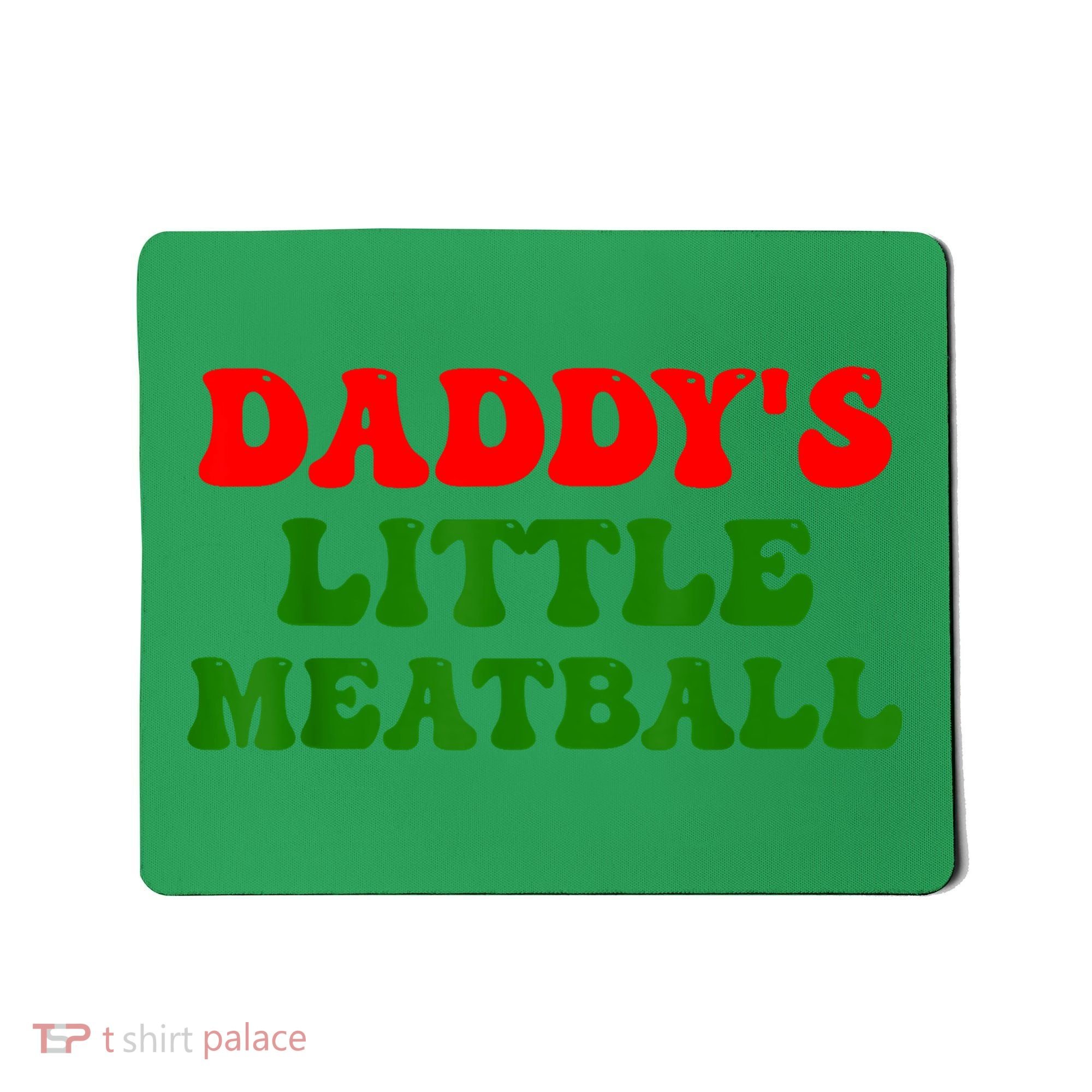 Daddys Little Meatball Funny Italian Dad Joke Mousepad