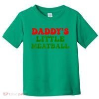 Daddys Little Meatball Funny Italian Dad Joke Toddler T-Shirt thumb 0