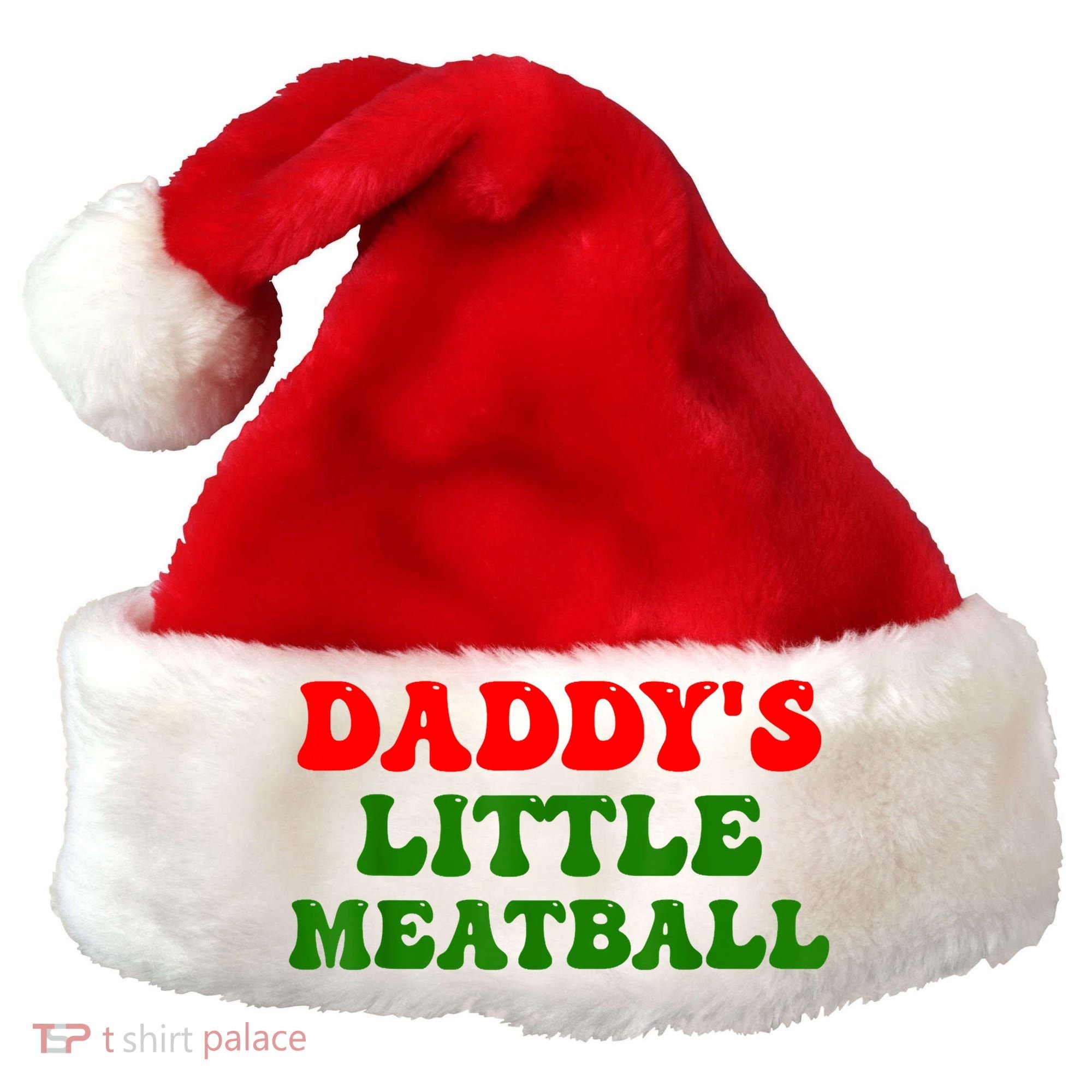 Daddys Little Meatball Funny Italian Dad Joke Santa Hat