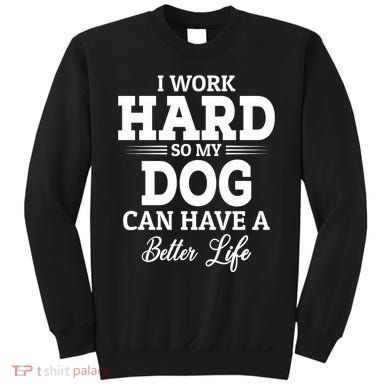 Dog Lovers Motivation Quote Sweatshirt