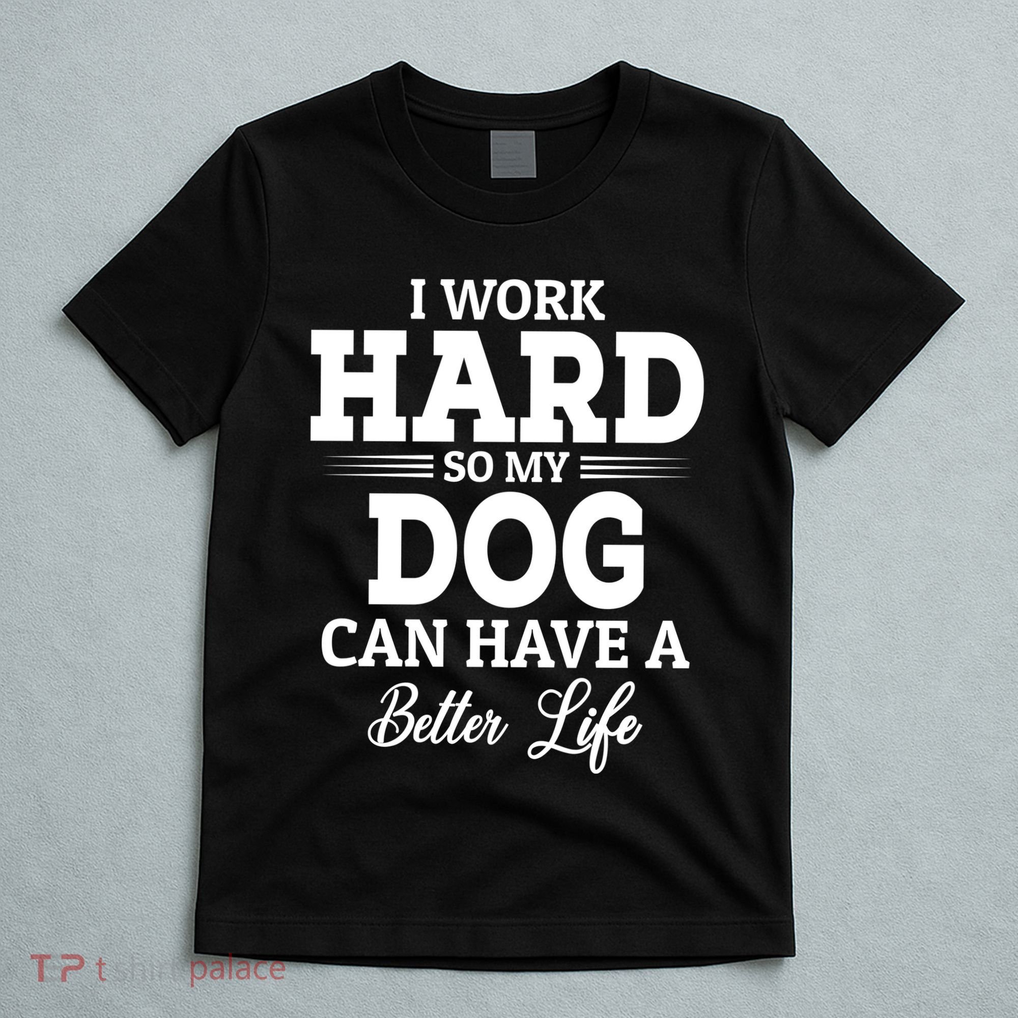 Dog Lovers Motivation Quote T-Shirt