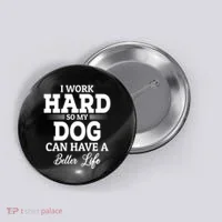 Dog Lovers Motivation Quote Button thumb 0