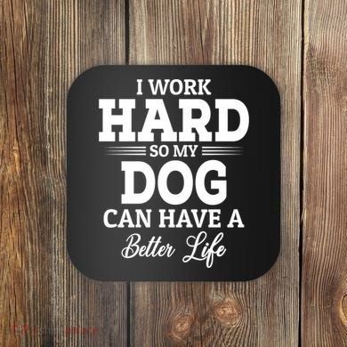 Dog Lovers Motivation Quote Coaster