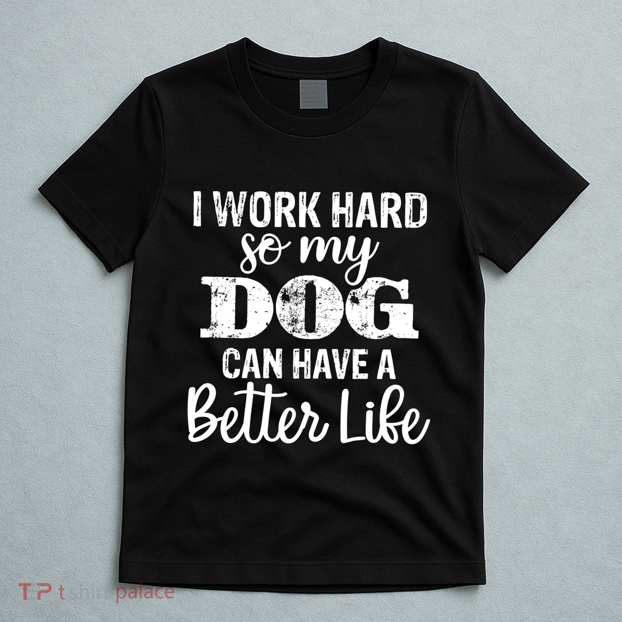 Dog Lovers Motivational Quote T-Shirt