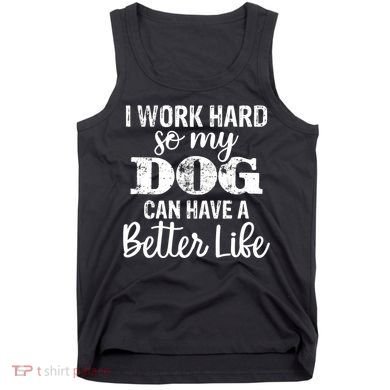 Dog Lovers Motivational Quote Tank Top