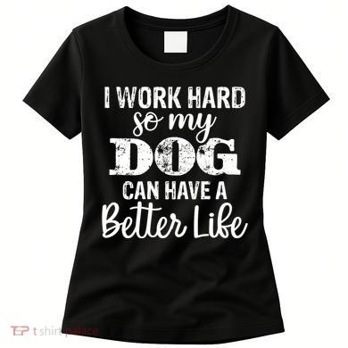 Dog Lovers Motivational Quote Women's T-Shirt