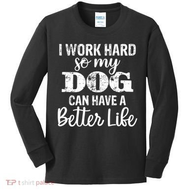 Dog Lovers Motivational Quote Kids Long Sleeve Shirt