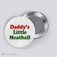 Daddys Little Meatball Cute Gift Button thumb 0
