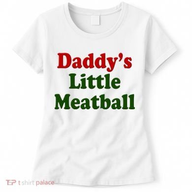 Daddys Little Meatball Cute Gift Women's T-Shirt