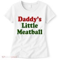 Daddys Little Meatball Cute Gift Women's T-Shirt thumb 0