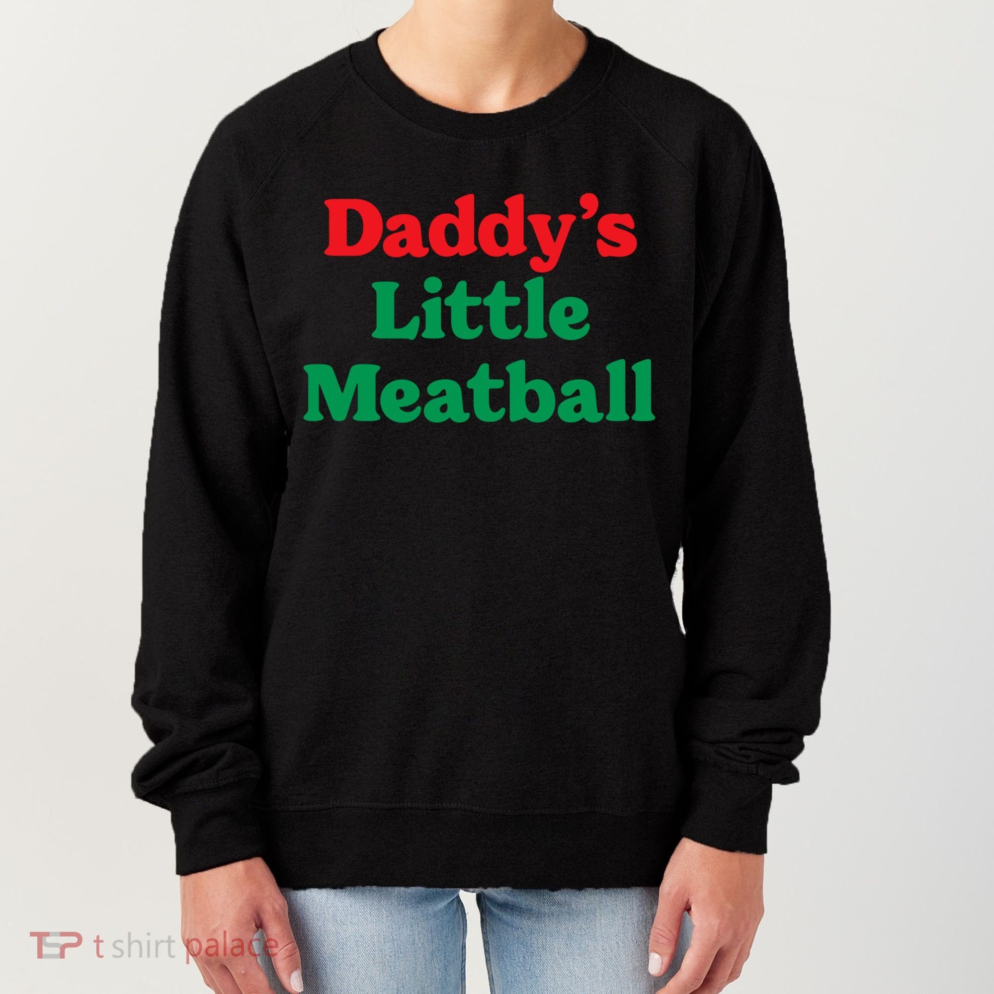Daddy Little Meatball Italian Ironic Funny Meme Trendy Unisex Women's Sweatshirt