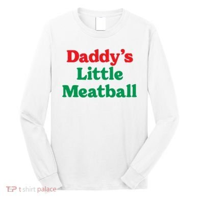 Daddy Little Meatball Italian Ironic Funny Meme Trendy Unisex Long Sleeve Shirt