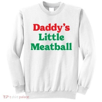 Daddy Little Meatball Italian Ironic Funny Meme Trendy Unisex Sweatshirt