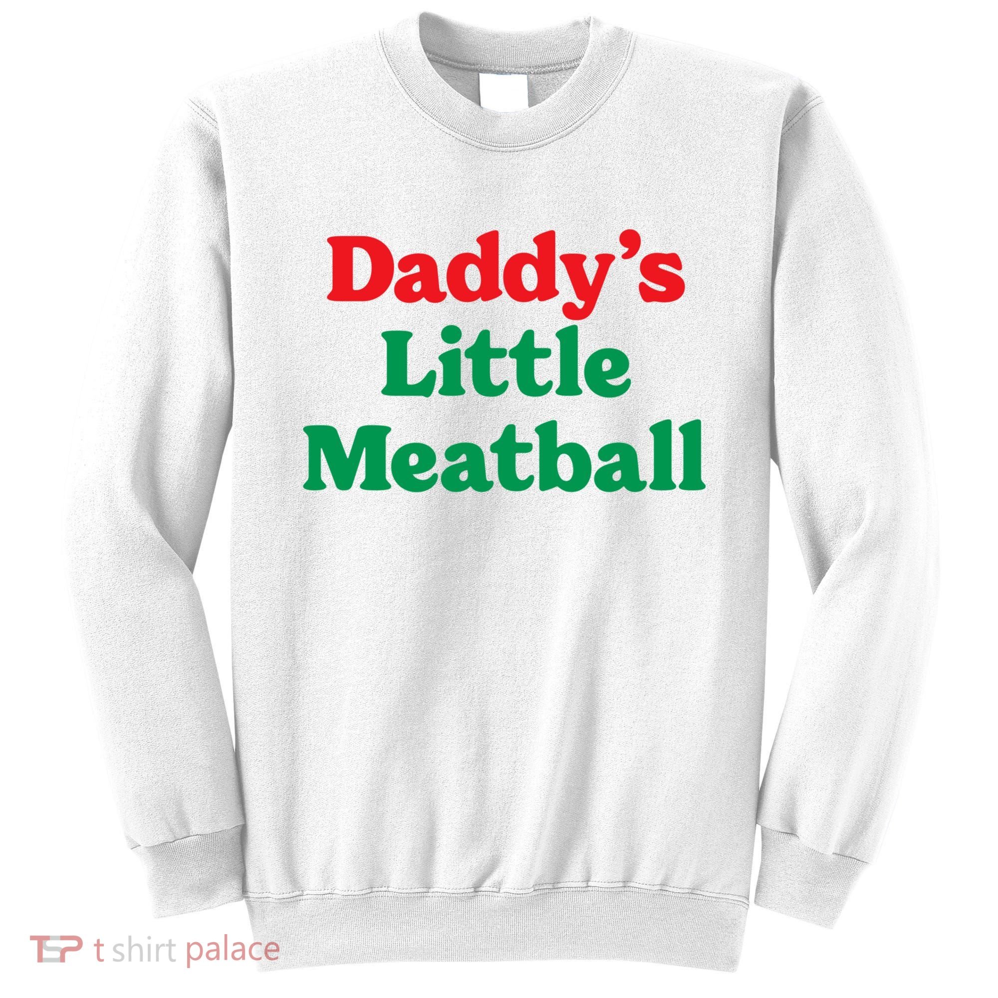 Daddy Little Meatball Italian Ironic Funny Meme Trendy Unisex Sweatshirt