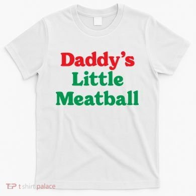 Daddy Little Meatball Italian Ironic Funny Meme Trendy Unisex T-Shirt