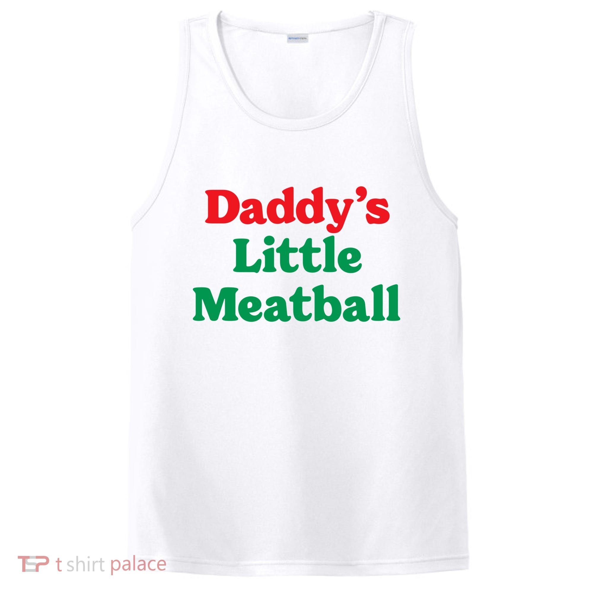 Daddy Little Meatball Italian Ironic Funny Meme Trendy Unisex PosiCharge Competitor Tank