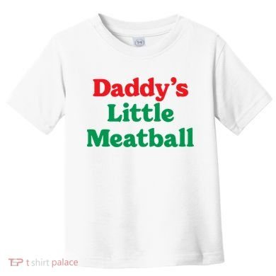 Daddy Little Meatball Italian Ironic Funny Meme Trendy Unisex Toddler T-Shirt