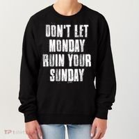 Don't Let Monday Ruin Your Sunday Cute Gift Women's Sweatshirt thumb 0