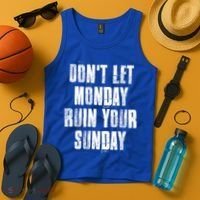 Don't Let Monday Ruin Your Sunday Cute Gift Tank Top thumb 4