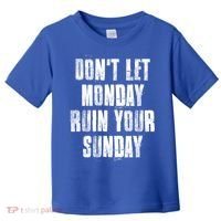 Don't Let Monday Ruin Your Sunday Cute Gift Toddler T-Shirt thumb 0
