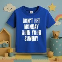 Don't Let Monday Ruin Your Sunday Cute Gift Toddler T-Shirt thumb 3