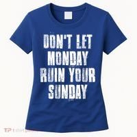 Don't Let Monday Ruin Your Sunday Cute Gift Women's T-Shirt thumb 0
