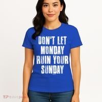 Don't Let Monday Ruin Your Sunday Cute Gift Women's T-Shirt thumb 4