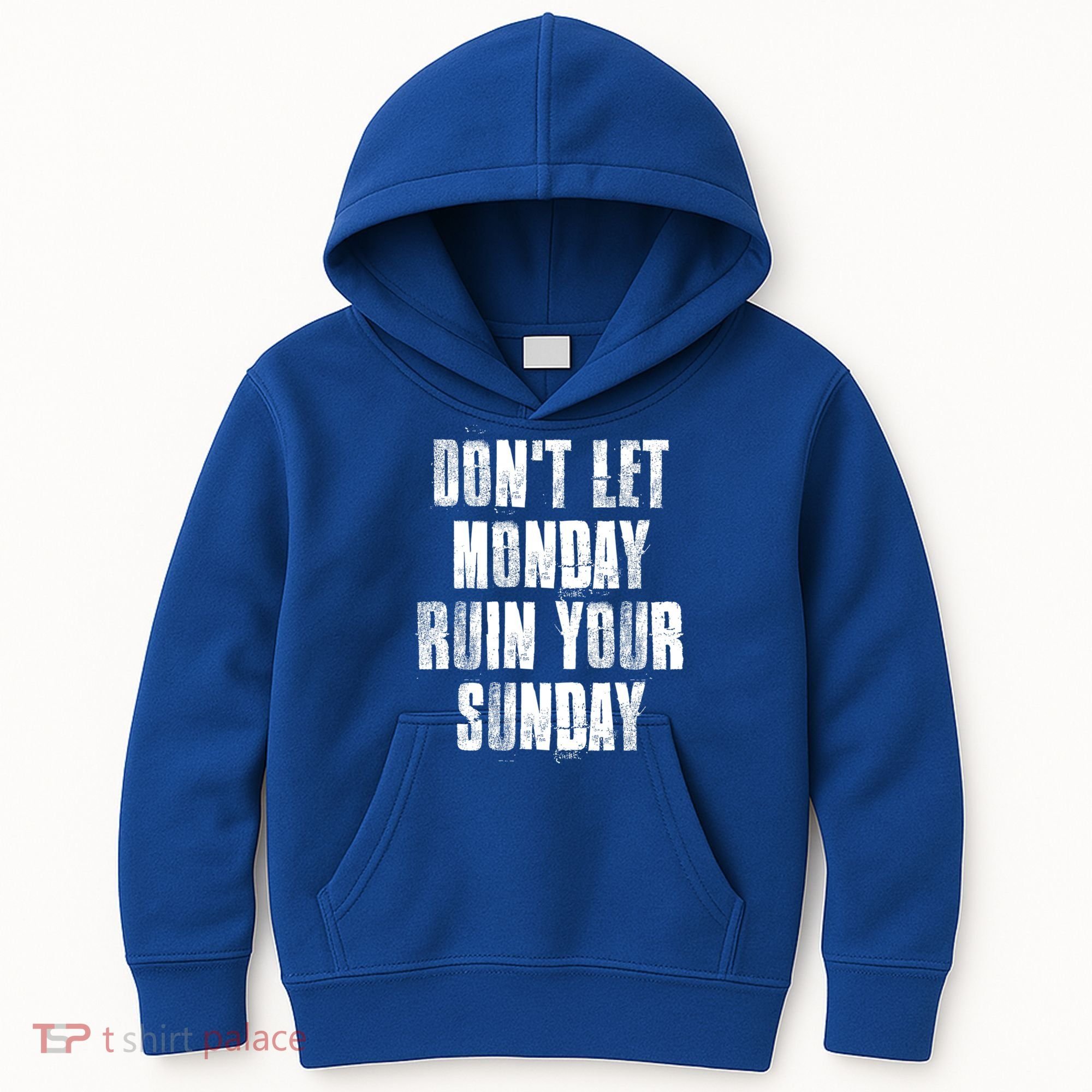 Don't Let Monday Ruin Your Sunday Cute Gift Kids Hoodie