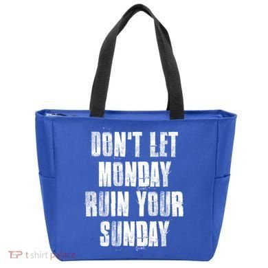 Don't Let Monday Ruin Your Sunday Cute Gift Tote Bag
