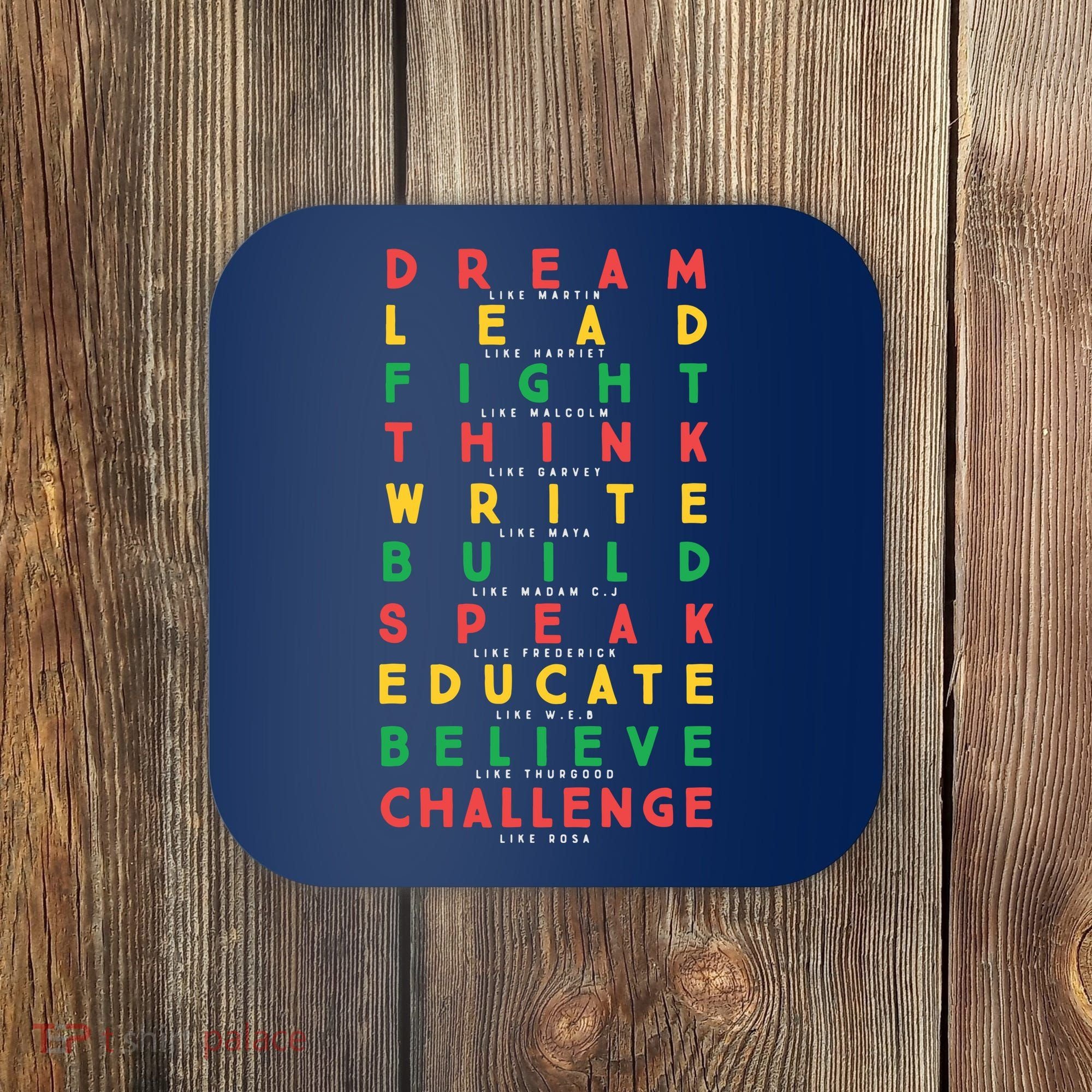 Dream Like Martin Lead Like Harriet Black History Month Coaster