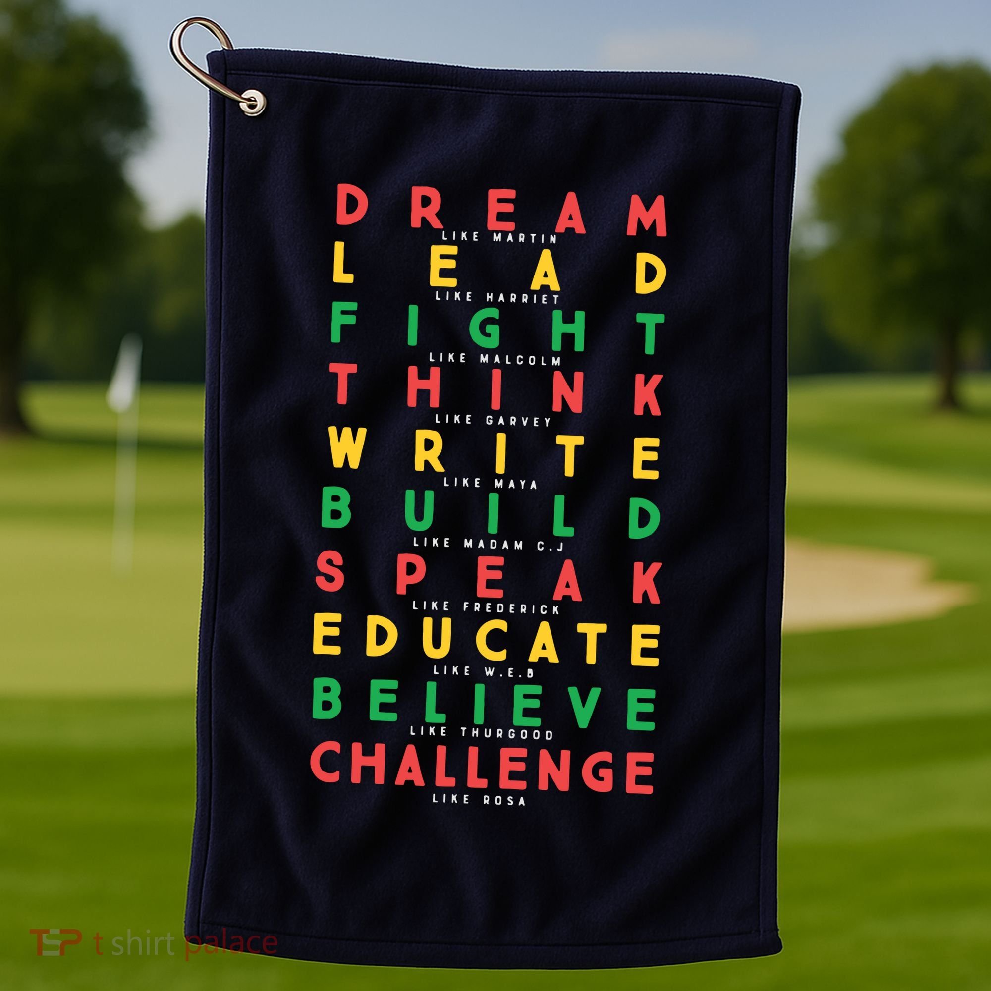 Dream Like Martin Lead Like Harriet Black History Month Golf Towel