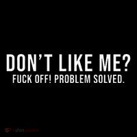 DonT Like Me Fuck Off! Problem Solved Funny Mousepad thumb 1
