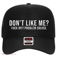 DonT Like Me Fuck Off! Problem Solved Funny Hat thumb 0
