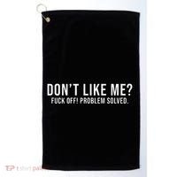 DonT Like Me Fuck Off! Problem Solved Funny Golf Towel thumb 0