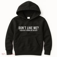 DonT Like Me Fuck Off! Problem Solved Funny Kids Hoodie thumb 0
